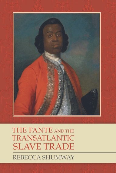 Rebecca Shumway - Fante and the Transatlantic Slave Trade, Häftad