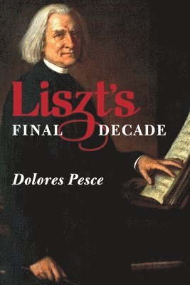 bokomslag Liszt's Final Decade