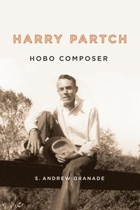 bokomslag Harry Partch, Hobo Composer