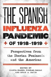 bokomslag The Spanish Influenza Pandemic of 1918-1919