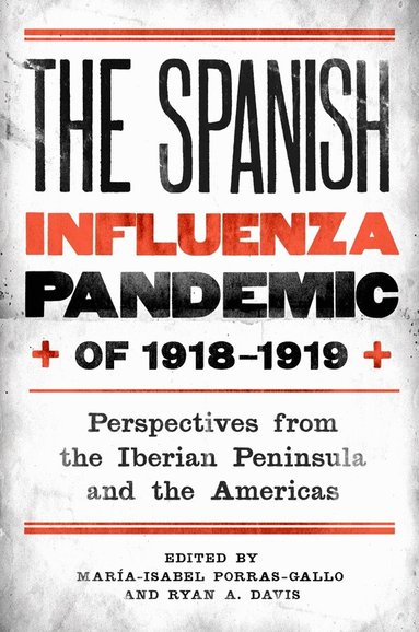 María-Isabel Porras-Gallo, Ryan A. Davis - Spanish Influenza Pandemic of 1918-1919, Inbunden