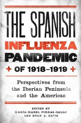 bokomslag The Spanish Influenza Pandemic of 1918-1919