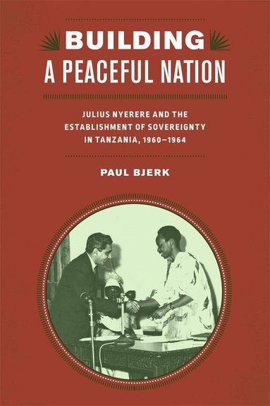 Paul Bjerk - Building a Peaceful Nation, Inbunden