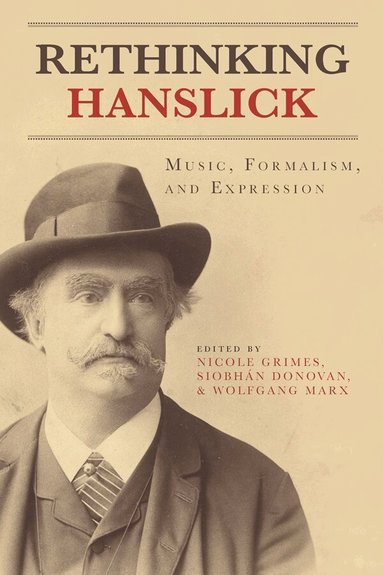Nicole Grimes, Siobhán Donovan, Wolfgang Marx - Rethinking Hanslick, Häftad