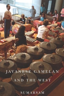 bokomslag Javanese Gamelan and the West