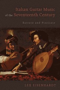 bokomslag Italian Guitar Music of the Seventeenth Century