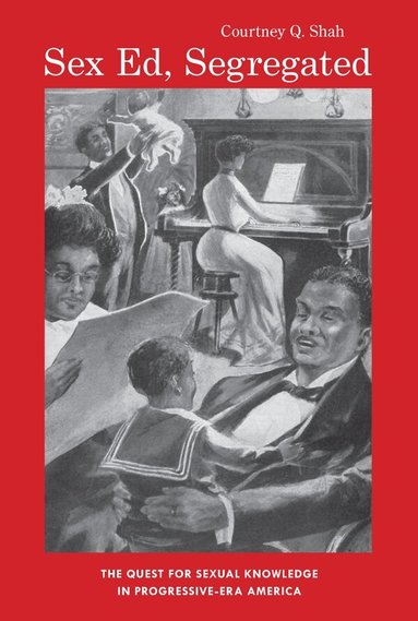 Courtney Q. Shah - Sex Ed, Segregated, Inbunden