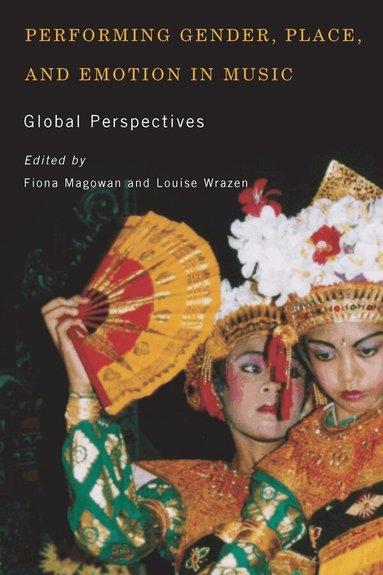 Fiona Magowan, Louise Wrazen - Performing Gender, Place, and Emotion in Music, Häftad