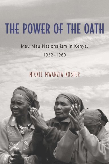 Mickie Mwanzia Koster - Power of the Oath, Inbunden