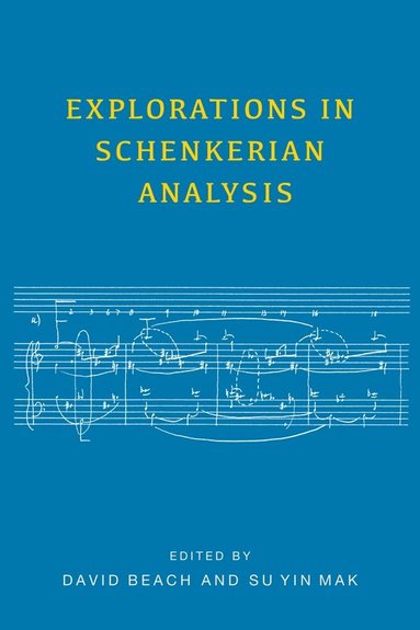 David Beach, Su Yin Mak - Explorations in Schenkerian Analysis, Inbunden