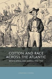 bokomslag Cotton and Race across the Atlantic