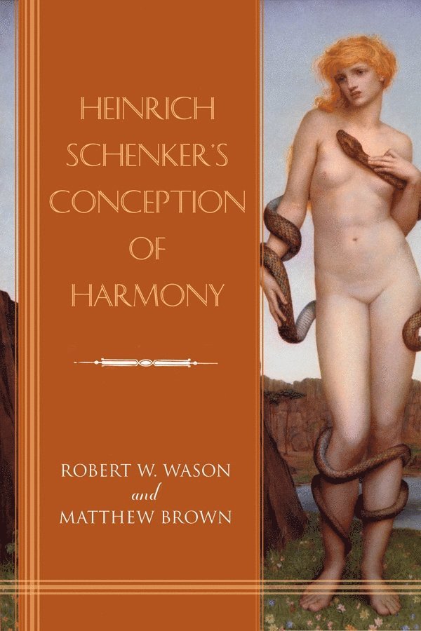 Robert W. Wason, Matthew Brown, Dr Robert W. (Royalty Account) Wason, Matthew (Royalty Account) Brown, Robert W Wason - Heinrich Schenker's Conception of Harmony, Inbunden