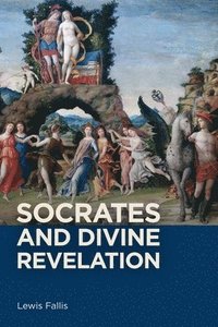 bokomslag Socrates and Divine Revelation