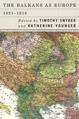 bokomslag The Balkans as Europe, 1821-1914