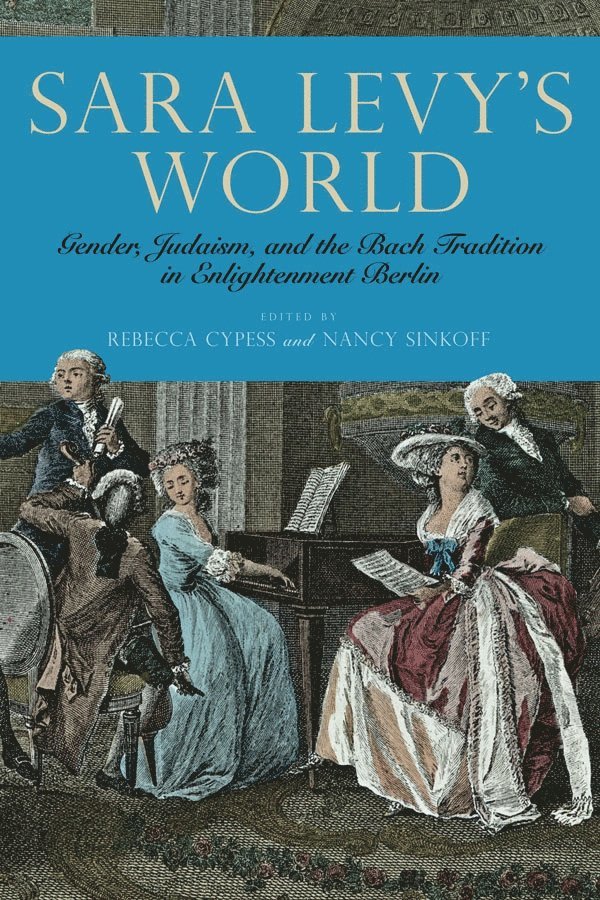Rebecca Cypess, Nancy Sinkoff, Rebecca (Royalty Account) Cypess, Nancy (Author) Sinkoff - Sara Levy's World, Inbunden