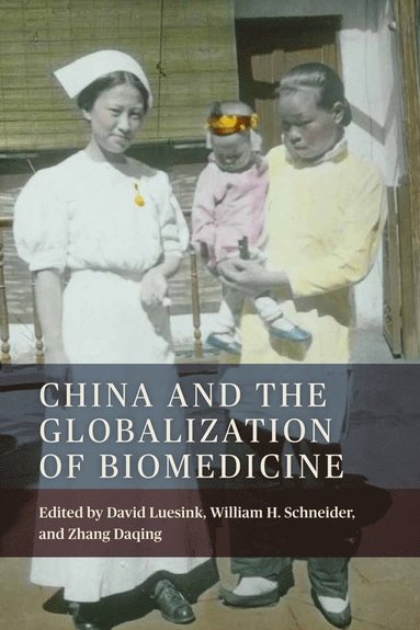 bokomslag China and the Globalization of Biomedicine