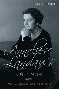 bokomslag Anneliese Landau's Life in Music