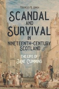 bokomslag Scandal and Survival in Nineteenth-Century Scotland