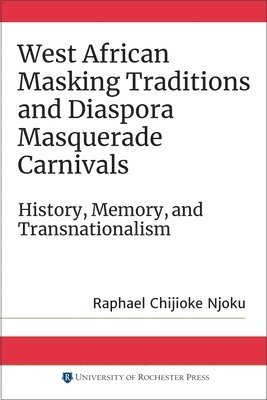 bokomslag West African Masking Traditions and Diaspora Masquerade Carnivals
