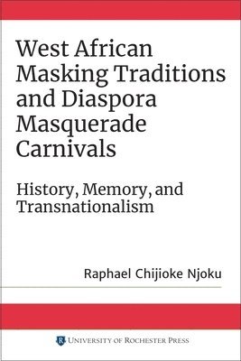 West African Masking Traditions and Diaspora Masquerade Carnivals 1