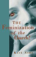 bokomslag The Feminization of the Church?