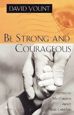 Be Strong and Courageous 1