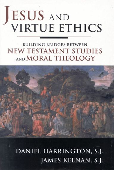 Daniel Harrington, SJ, James F. Keenan SJ - Jesus and Virtue Ethics, Inbunden