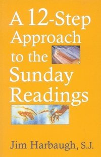 bokomslag A 12-Step Approach to the Sunday Readings