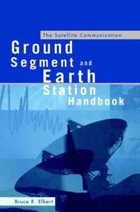 bokomslag The Satellite Communication Ground Segment and Earth Station Handbook