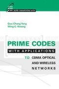 Wing Kwong, Guu-Chang Yang - Prime Codes with Applications to Wireless and Optical Networks, Inbunden
