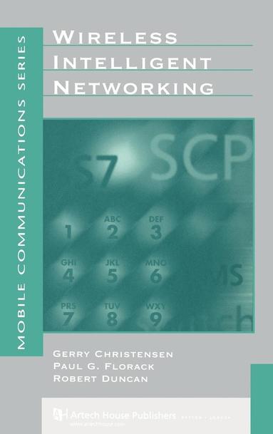 Gerry Christensen, Paul G. Florack, Robert Duncan - Wireless Intelligent Networking, Inbunden