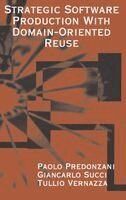 Paolo Predonanzi, Giancarlo Succi, Tullio Vernazza, Andrea Valerio - Strategic Software Production with Domain-orientated Reuse, Inbunden
