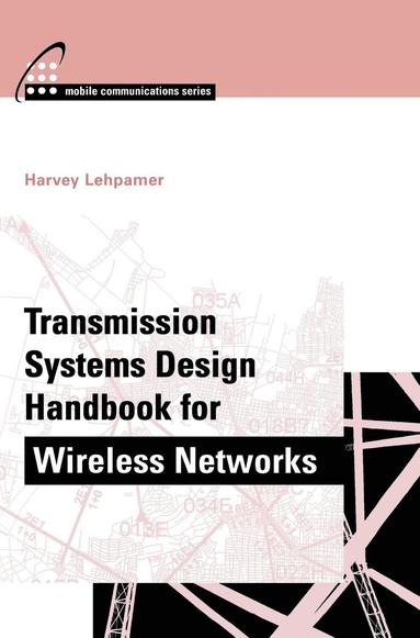 Harvey Lehpamer - Transmission Systems Design Handbook for Wireless Applications, Inbunden