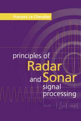 Francois Le Chevalier - Principles of Radar and Sonar Signal Processing, Häftad