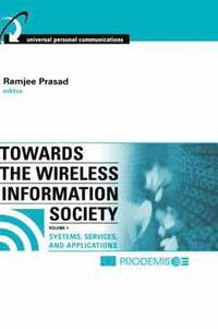 bokomslag Towards the Wireless Information Society: v. 1 Systems, Services, and Applications
