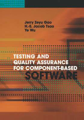 Jerry Gao, H.-S. Jacob Tsao, Ye Wu - Testing and Quality Assurance for Component-Based Software, Inbunden