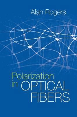 Alan Rogers - Polarization in Optical Fibers, Inbunden. Tillgänglighet: Tillfälligt slut