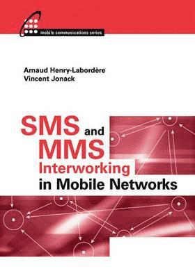 SMS and MMS Interworking in Mobile Networks 1