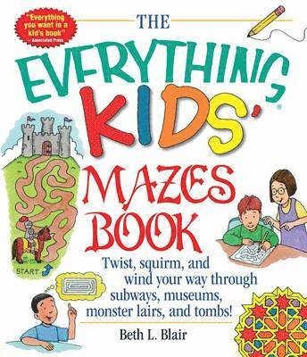 The Everything Kids' Mazes Book 1