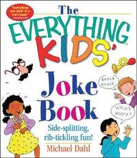 bokomslag The Everything Kids' Joke Book: Side-Splitting, Rib-Tickling Fun