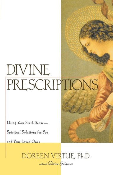 bokomslag Divine Prescriptions: Spiritual Solutions for You and Your Loved Ones