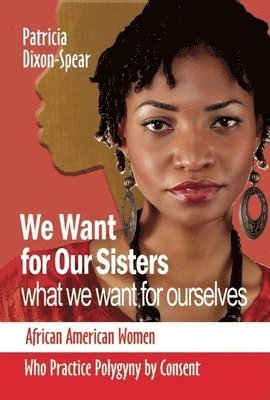 bokomslag We Want for Our Sisters What We Want for Ourselves