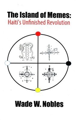 bokomslag The Island of Memes: Haiti's Unfinished Revolution