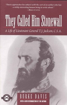 They Called Him Stonewall: A Life of Lieutenant General T.J. Jackson, C.S.A.