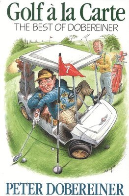 Peter Dobereiner - Golf a la Carte, Häftad