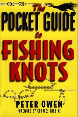 Peter Owen - The Pocket Guide to Fishing Knots, Häftad