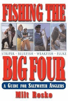 Milt Rosko - Fishing the Big Four, Häftad