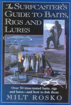 Milt Rosko - Surfcaster's Guide to Baits, Rigs & Lures, Häftad