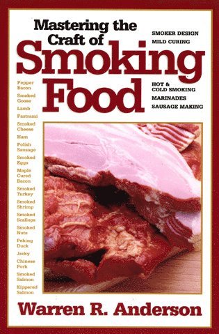 Warren R. Anderson, Warren R Anderson - Mastering the Craft of Smoking Food, Häftad