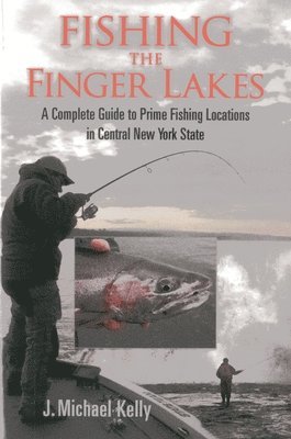 Fishing the Finger Lakes: A Complete Guide to Prime Fishing Locations in Central New York State 1